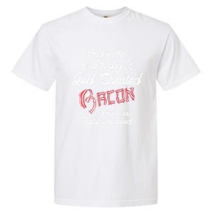 And On The 8th Day God Created Bacon Funny Clever Christian Gift Garment-Dyed Heavyweight T-Shirt