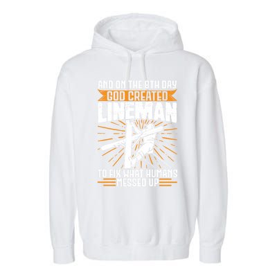 And On The 8th Day God Created Line Electrician Gift Garment-Dyed Fleece Hoodie