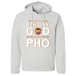 And On The 8th Day God Created Pho Noodles Gift Performance Fleece Hoodie