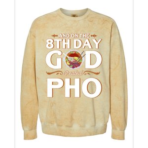 And On The 8th Day God Created Pho Noodles Gift Colorblast Crewneck Sweatshirt