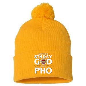 And On The 8th Day God Created Pho Noodles Gift Pom Pom 12in Knit Beanie