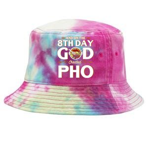 And On The 8th Day God Created Pho Noodles Gift Tie-Dyed Bucket Hat