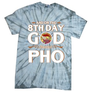 And On The 8th Day God Created Pho Noodles Gift Tie-Dye T-Shirt