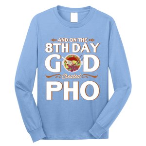 And On The 8th Day God Created Pho Noodles Gift Long Sleeve Shirt