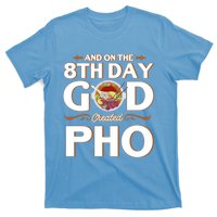 And On The 8th Day God Created Pho Noodles Gift T-Shirt