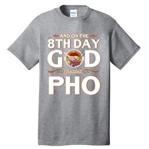 And On The 8th Day God Created Pho Noodles Gift Tall T-Shirt