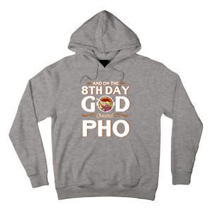 And On The 8th Day God Created Pho Noodles Gift Tall Hoodie