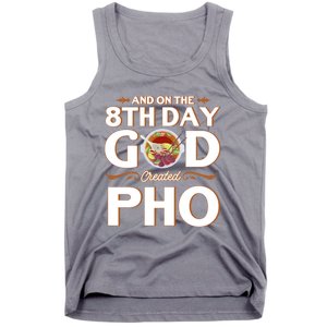 And On The 8th Day God Created Pho Noodles Gift Tank Top