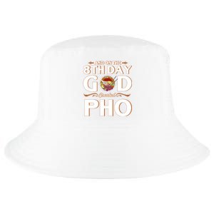 And On The 8th Day God Created Pho Noodles Gift Cool Comfort Performance Bucket Hat