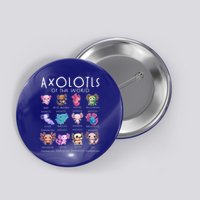 Axolotls Of The World Funny Kawaii Axolotls Button