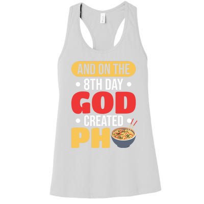 And On The 8th Day God Created Pho Noodles Gift Women's Racerback Tank