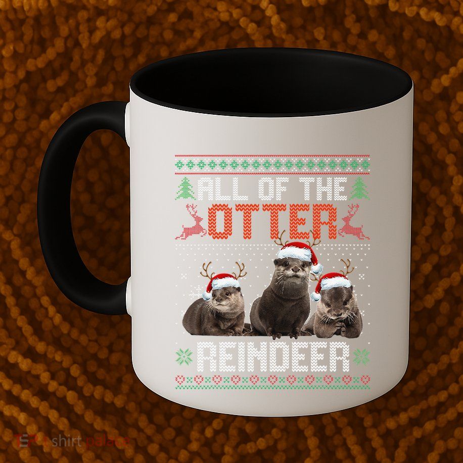 All Of The Otter Reindeer Christmas Funny Xmas Otter Lovers Mug