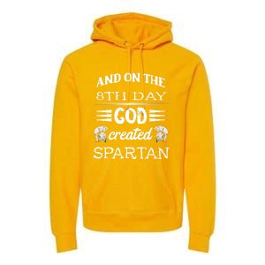 And On The 8th Day God Created Spartan Gladiator Helmet Gift Premium Hoodie