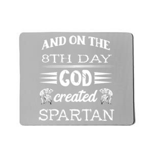 And On The 8th Day God Created Spartan Gladiator Helmet Gift Mousepad