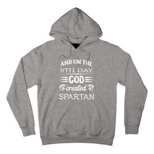 And On The 8th Day God Created Spartan Gladiator Helmet Gift Tall Hoodie