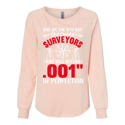 And On The 8th Day God Created Surveyors And Was Within 001 Gift Womens California Wash Sweatshirt