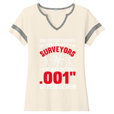 And On The 8th Day God Created Surveyors And Was Within 001 Gift Ladies Halftime Notch Neck Tee