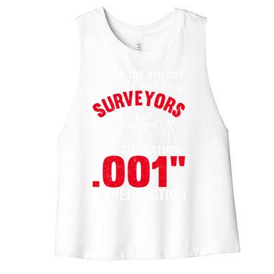 And On The 8th Day God Created Surveyors And Was Within 001 Gift Women's Racerback Cropped Tank