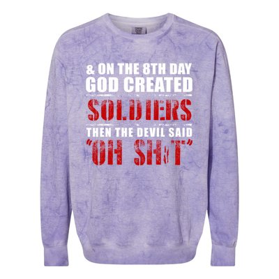 And On The 8th Day God Created Soldiers Then The Devil Said Great Gift Colorblast Crewneck Sweatshirt