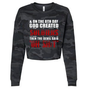 And On The 8th Day God Created Soldiers Then The Devil Said Great Gift Cropped Pullover Crew