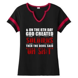 And On The 8th Day God Created Soldiers Then The Devil Said Great Gift Ladies Halftime Notch Neck Tee