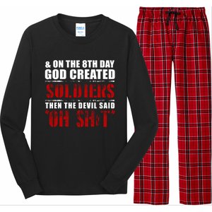 And On The 8th Day God Created Soldiers Then The Devil Said Great Gift Long Sleeve Pajama Set