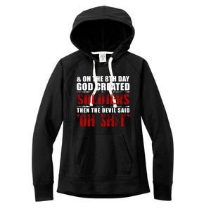 And On The 8th Day God Created Soldiers Then The Devil Said Great Gift Women's Fleece Hoodie