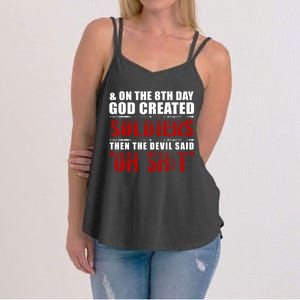 And On The 8th Day God Created Soldiers Then The Devil Said Great Gift Women's Strappy Tank