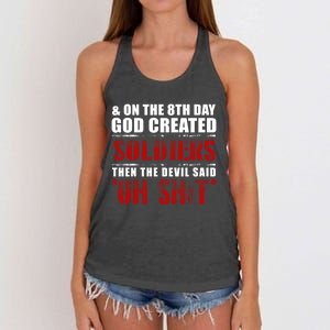 And On The 8th Day God Created Soldiers Then The Devil Said Great Gift Women's Knotted Racerback Tank