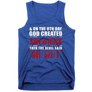 And On The 8th Day God Created Soldiers Then The Devil Said Great Gift Tank Top