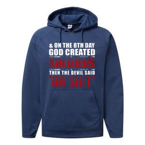 And On The 8th Day God Created Soldiers Then The Devil Said Great Gift Performance Fleece Hoodie