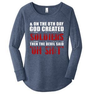 And On The 8th Day God Created Soldiers Then The Devil Said Great Gift Women's Perfect Tri Tunic Long Sleeve Shirt