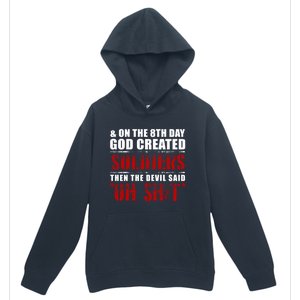 And On The 8th Day God Created Soldiers Then The Devil Said Great Gift Urban Pullover Hoodie