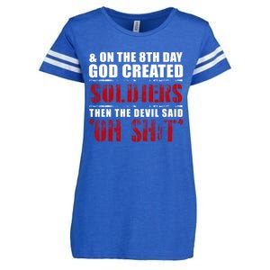 And On The 8th Day God Created Soldiers Then The Devil Said Great Gift Enza Ladies Jersey Football T-Shirt