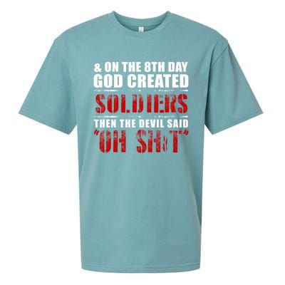 And On The 8th Day God Created Soldiers Then The Devil Said Great Gift Sueded Cloud Jersey T-Shirt