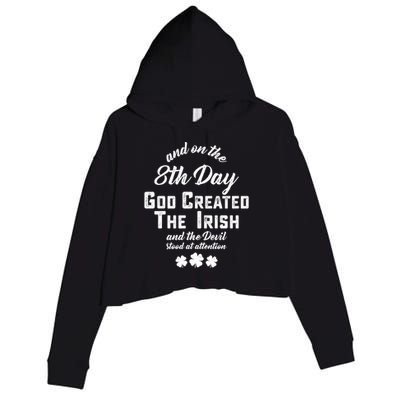 And On The 8th Day God Created The Irish And The Devil Stood Gift Crop Fleece Hoodie