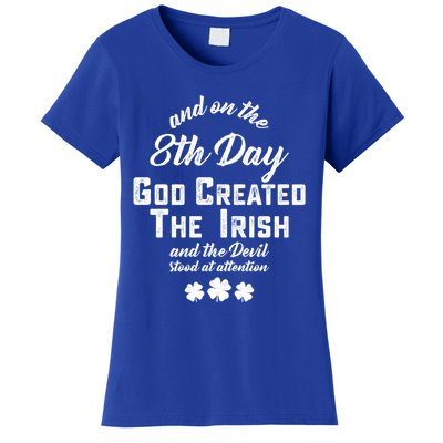 And On The 8th Day God Created The Irish And The Devil Stood Gift Women's T-Shirt