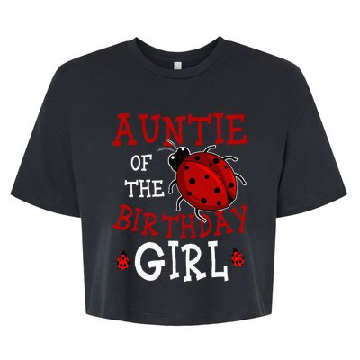 Auntie Of The Birthday Girl Ladybug Bday Party Celebration Bella+Canvas Jersey Crop Tee