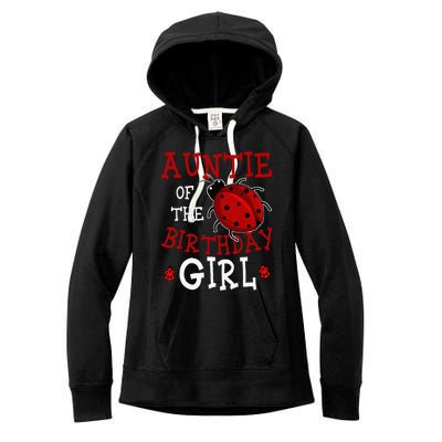 Auntie Of The Birthday Girl Ladybug Bday Party Celebration Women's Fleece Hoodie