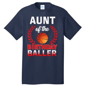 Aunt Of The Birthday Baller Basketball Theme Bday Party Tall T-Shirt