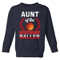 Aunt Of The Birthday Baller Basketball Theme Bday Party Toddler Sweatshirt