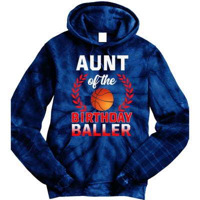 Aunt Of The Birthday Baller Basketball Theme Bday Party Tie Dye Hoodie