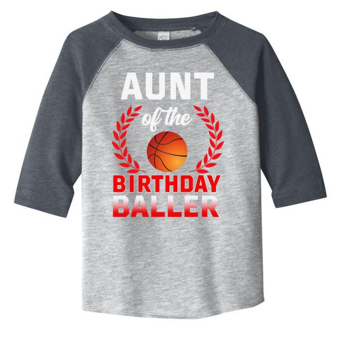 Aunt Of The Birthday Baller Basketball Theme Bday Party Toddler Fine Jersey T-Shirt