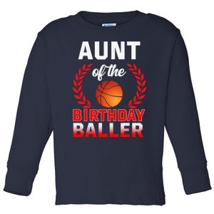 Aunt Of The Birthday Baller Basketball Theme Bday Party Toddler Long Sleeve Shirt