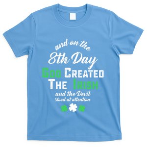 And On The 8th Day God Created The Irish And The Devil Stood Funny Gift T-Shirt