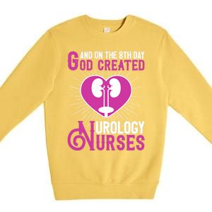 And On The 8th Day God Created Urology Nurses And Nursing Gift Premium Crewneck Sweatshirt