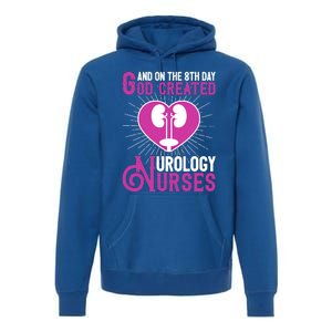 And On The 8th Day God Created Urology Nurses And Nursing Gift Premium Hoodie