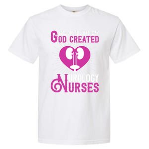 And On The 8th Day God Created Urology Nurses And Nursing Gift Garment-Dyed Heavyweight T-Shirt