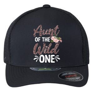 Aunt Of The Wild One Gift Zoo Themed 1st Birthday Auntie Gift Flexfit Unipanel Trucker Cap