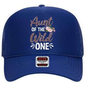 Aunt Of The Wild One Gift Zoo Themed 1st Birthday Auntie Gift High Crown Mesh Back Trucker Hat